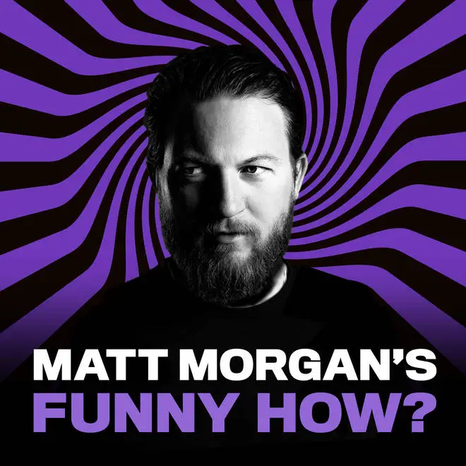 Matt Morgan's Funny How? podcast