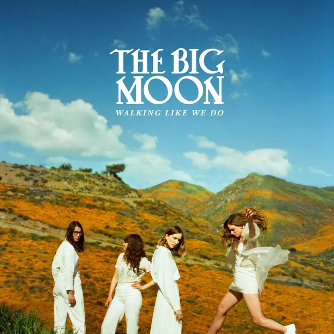 The Big Moon – Walking Like We Do