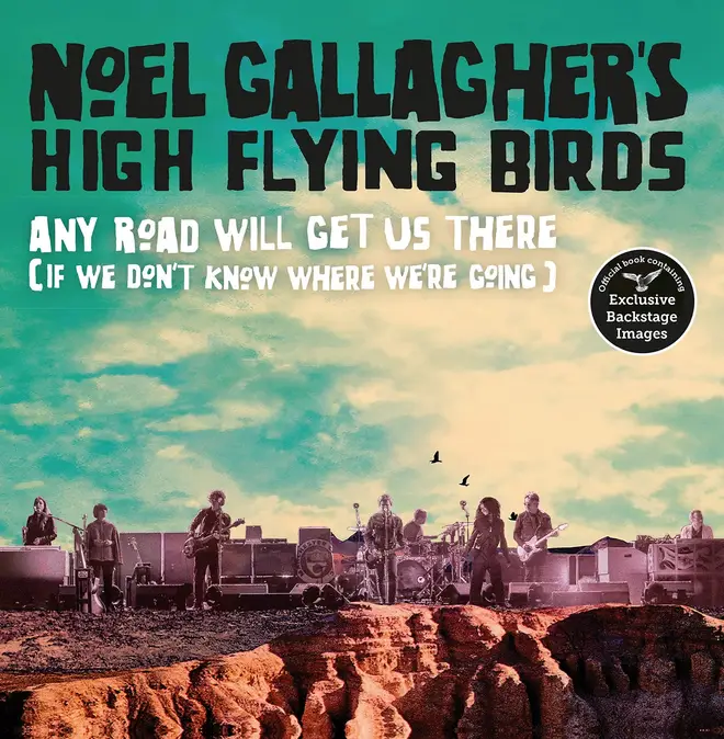Noel Gallagher's High Flying Birds book Any Road Will Get Us There (If We Don't Know Where We're Going)