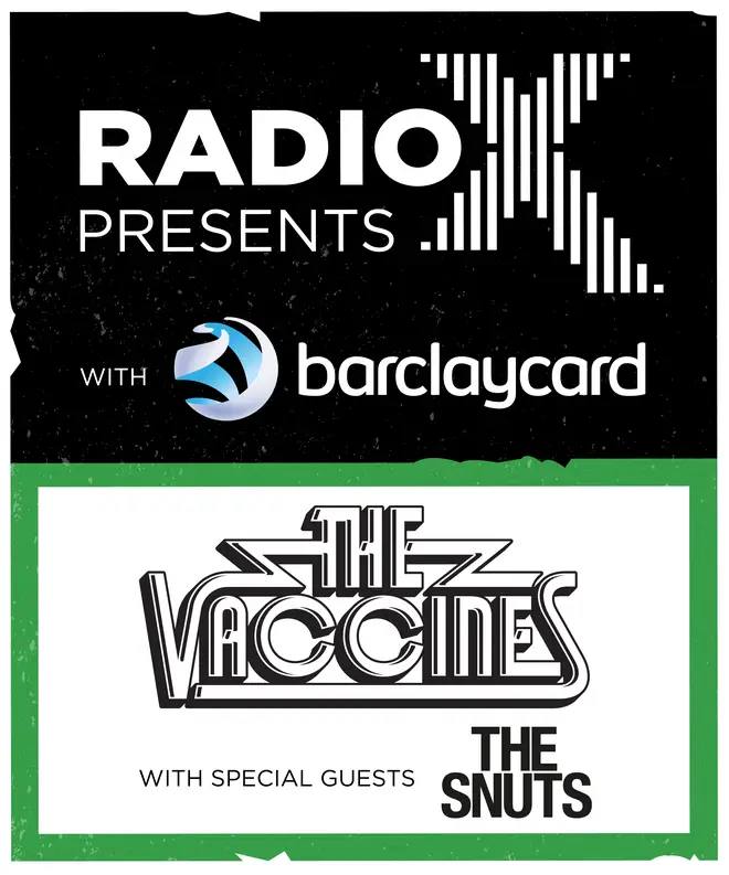 Radio X Presents The Vaccines & special guests The Snuts with Barclaycard takes place on Monday 26 July