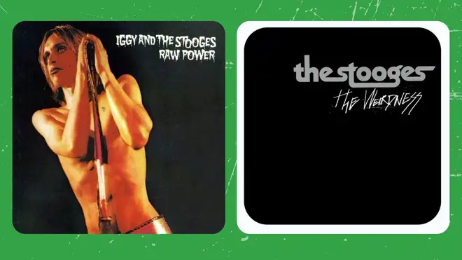 The Stooges - Raw Power  (1973) and The Weirdness (2007)