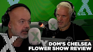 Dom reviews the Chelsea Flower Show