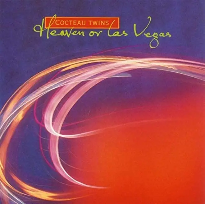 Cocteau Twins - Heaven Or Las Vegas album cover artwork