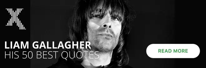 Liam Gallagher's 50 Best Quotes
