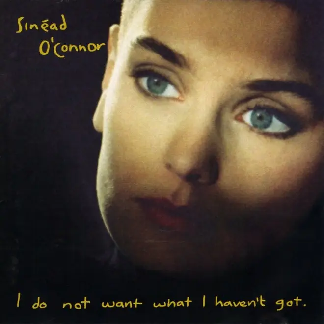 Sinead O'Connor - I Do Not Want What I Haven't Got album cover artwork