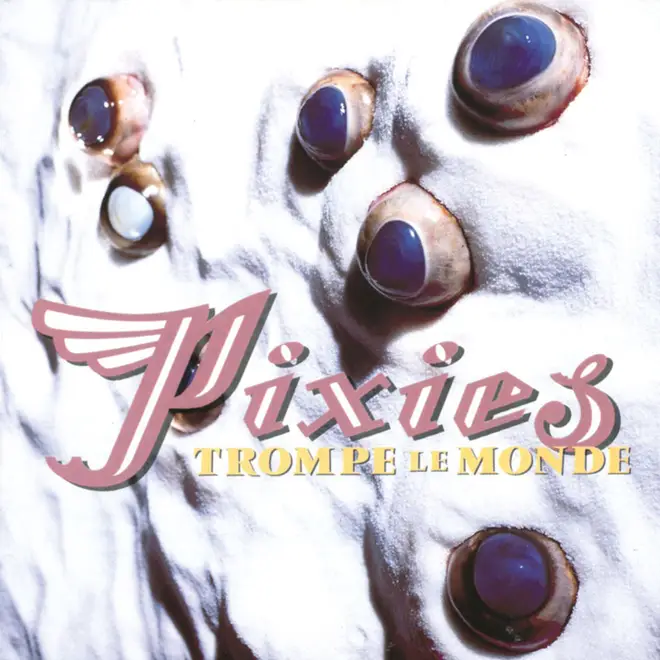 Pixies - Trompe Le Monde album cover