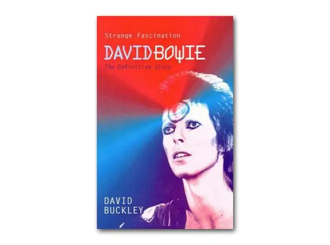 David Buckley - Strange Fascination: David Bowie - The Definitive Story (1999)