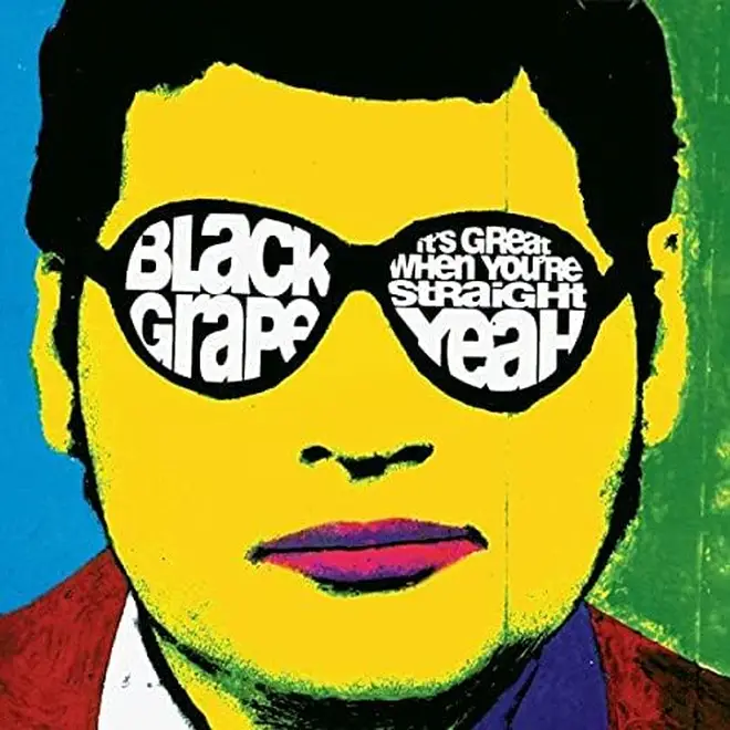 Black Grape - It's Great When You're Straight..Yeah!