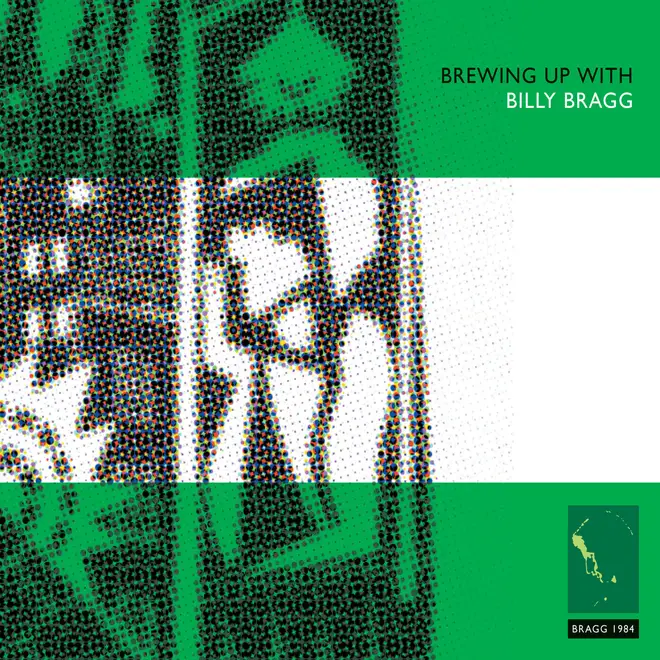 Billy Bragg – Brewing Up With Billy Bragg